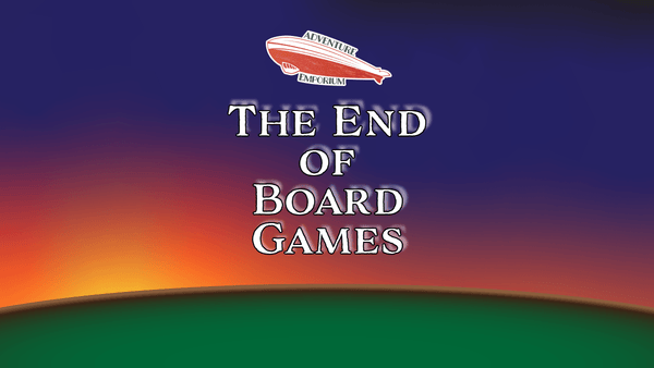 The End of Board Games