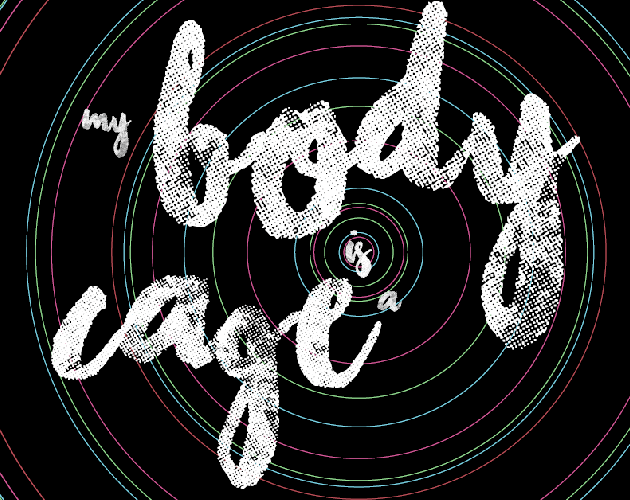 My Body is a Cage