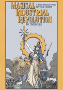 Magical Industrial Revolution: A Pre-Apocalyptic Setting Guide 