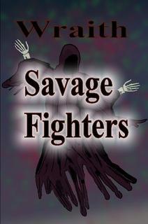 Savage Fighters: Wraith