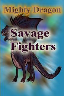 Savage Fighters: Mighty Dragon