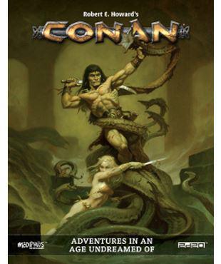 Conan RPG: Core Book - Adventures In An Age Undreamed Of